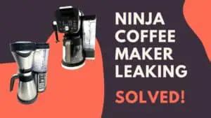 My Ninja Coffee Maker Is Leaking Water (Troubleshooting!)